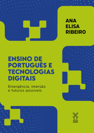 Ensino de português e tecnologias digitais: emergência, imersão e futuros possíveis
